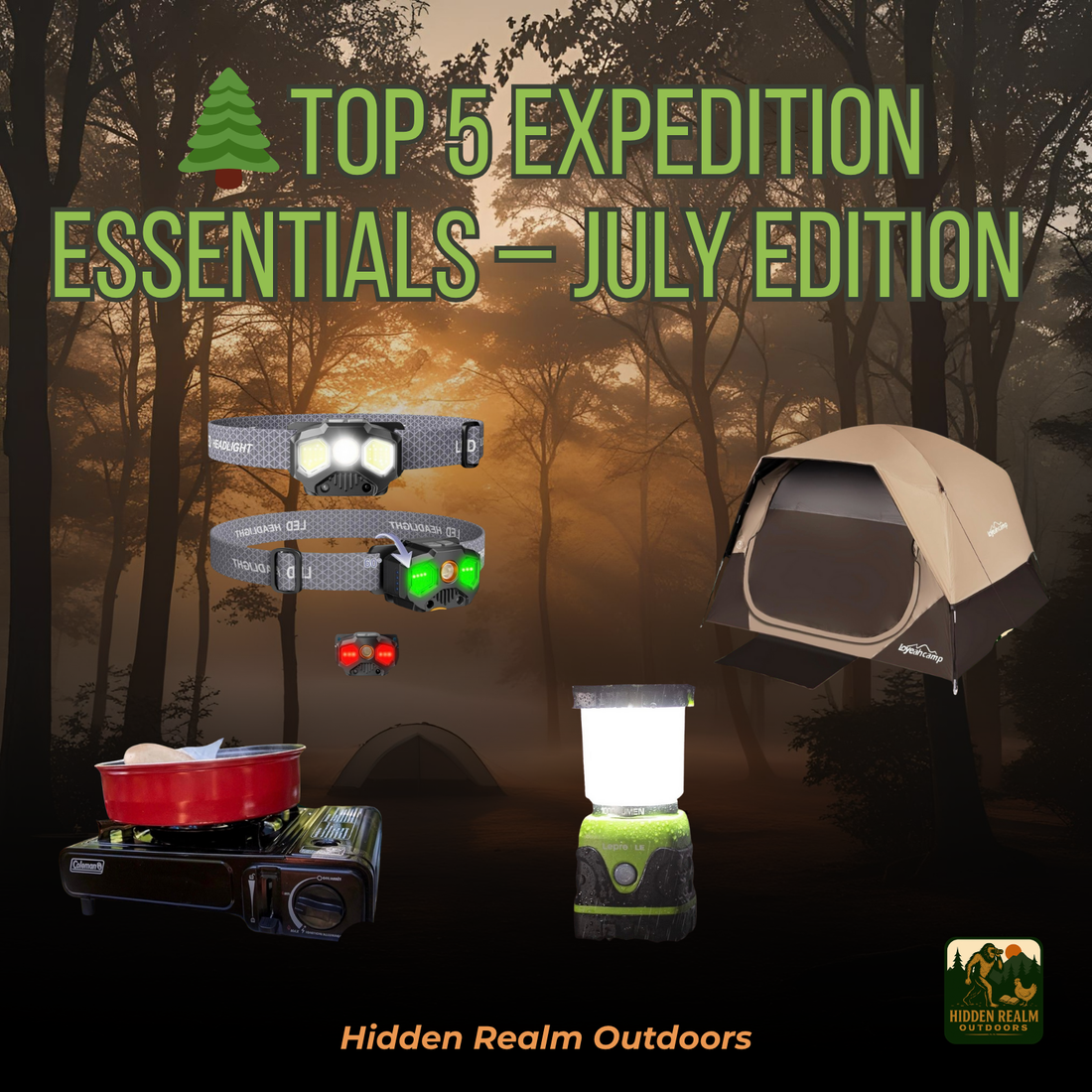 🌲 Top 5 Expedition Essentials – JULY Edition 👣