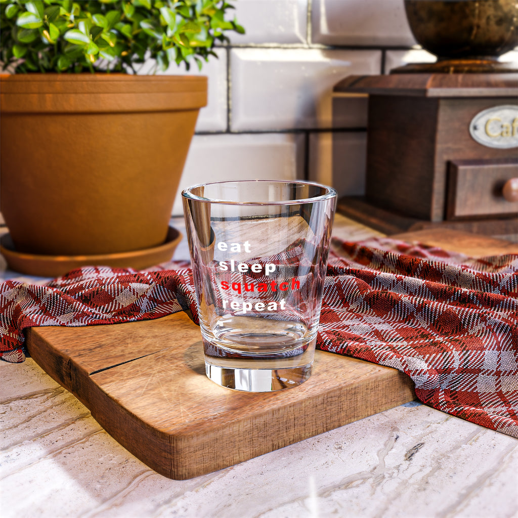 Eat. Sleep. Squatch. Repeat. Shot Glass