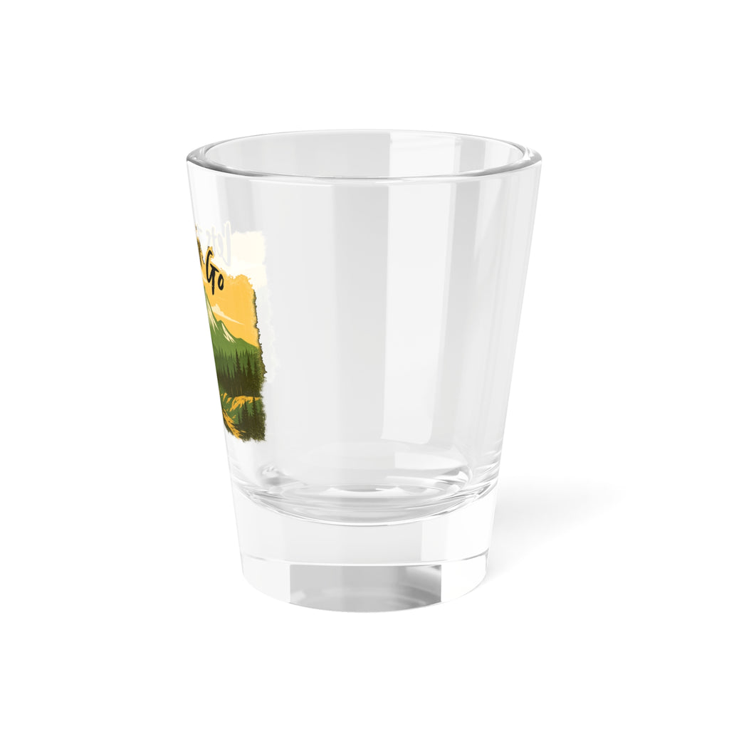 Lets Just Go Shot Glass — Adventure Bigfoot Outdoor Camper Gift