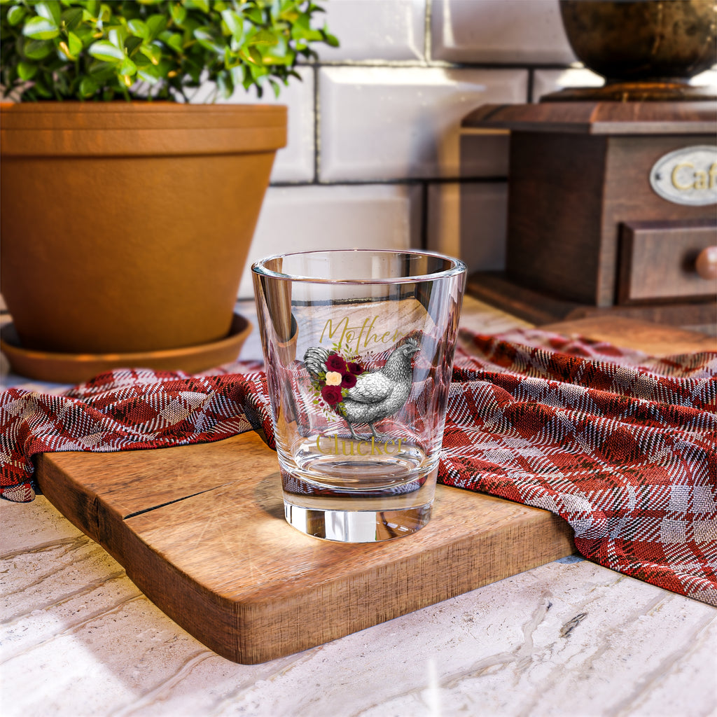 Mother Clucker Shot Glass