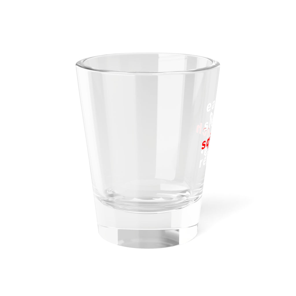 Eat. Sleep. Squatch. Repeat. Shot Glass