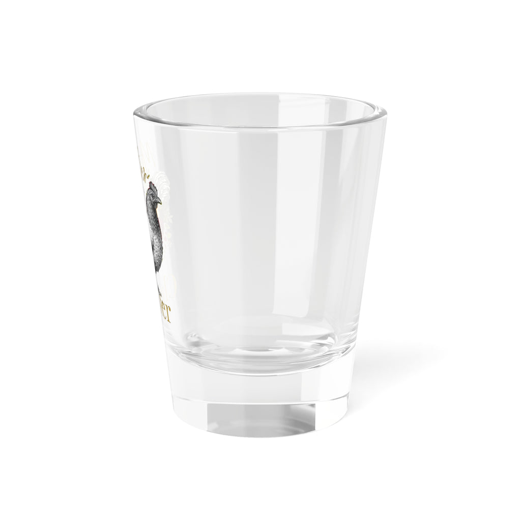 Mother Clucker Shot Glass