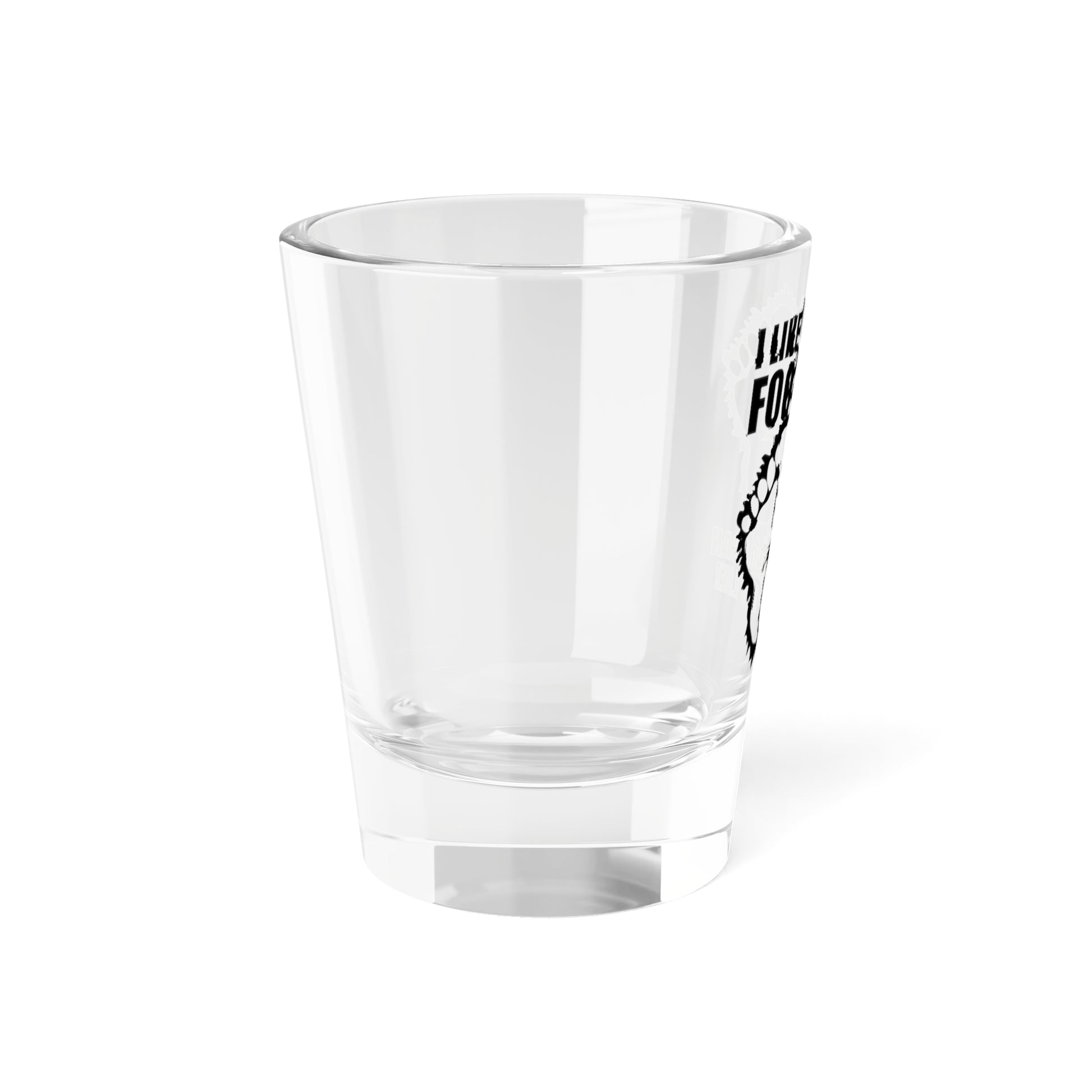 Big Foots Don’t Lie Shot Glass
